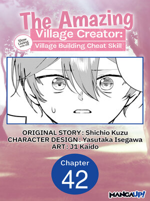 cover image of The Amazing Village Creator: Slow Living with the Village Building Cheat Skill, Chapter 42